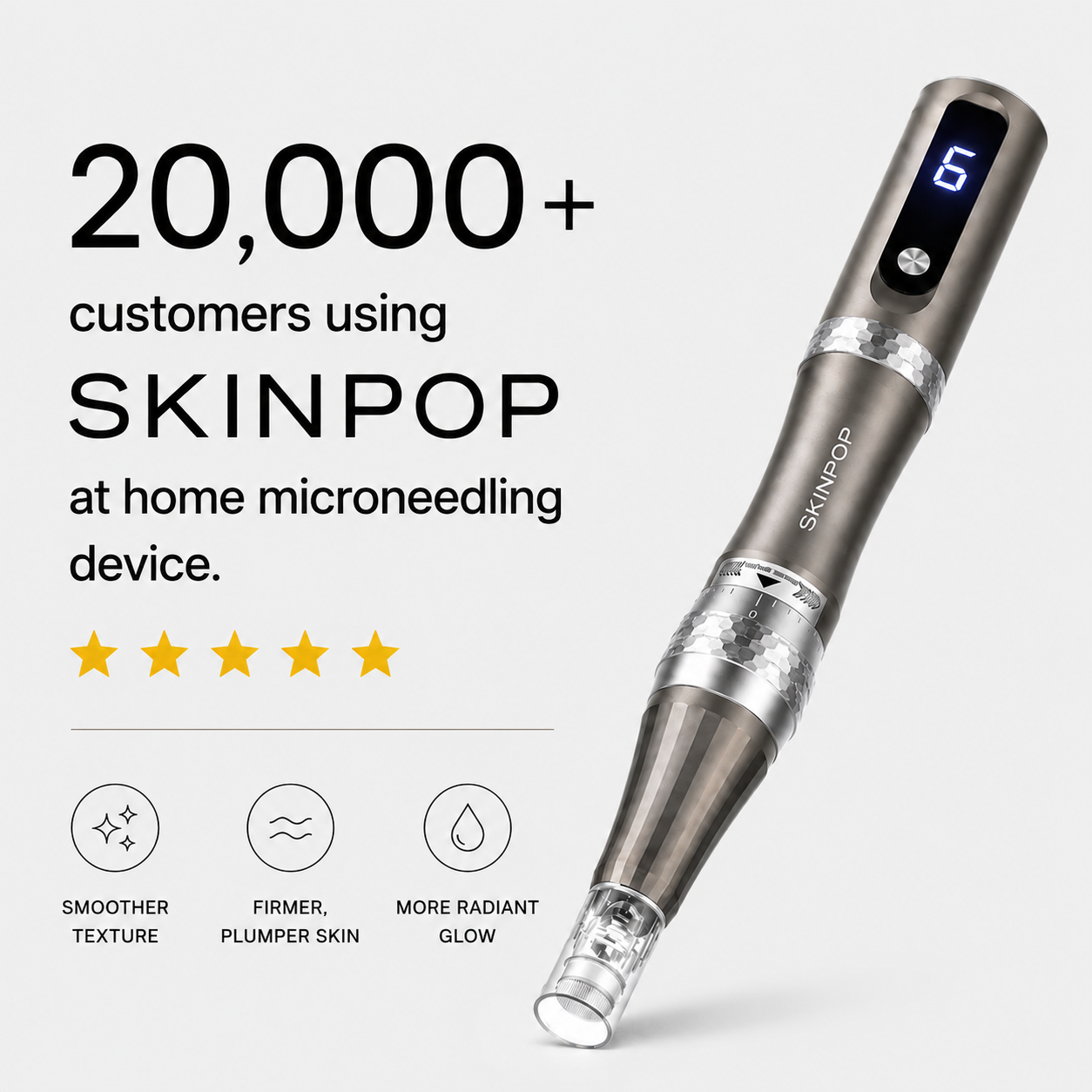 20,000 customers are using skinpop at home microneedling device